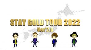12/3　『STAY GOLD TOUR 2022 Ver'2.0 FINAL -兵庫編-』