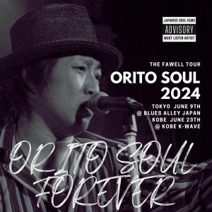 6/23   ORITO SOUL REVIEW 2024 神戶  Now and Forever